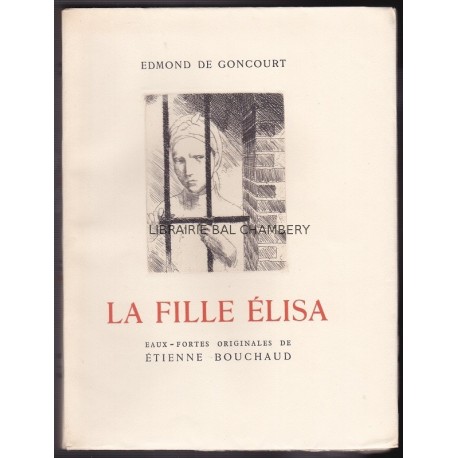 La fille Elisa - Eaux-fortes originales de Etienne Bouchaud