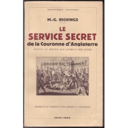 Le Service Secret de la Couronne d'Angleterre. Depuis le moyen-Age jusqu'à nos jours.