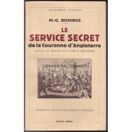 Le Service Secret de la Couronne d'Angleterre. Depuis le moyen-Age jusqu'à nos jours.