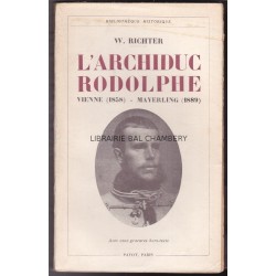 L'Archiduc Rodolphe : Vienne, 1858-Mayerling 1889. Traduit de l'allemand par J. Jamin