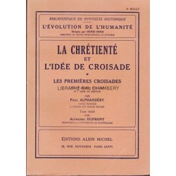 La Chrétienté et l'idée de croisade - Les premières croisades