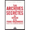 Les Archives secrètes du Vatican et de la Franc-Maçonnerie. Histoire d'une condamnation pontificale