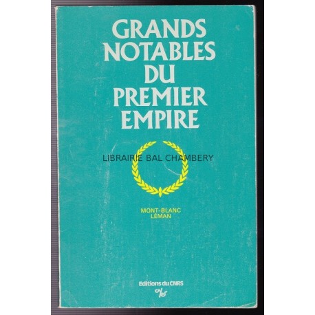 Grands notables du premier Empire Mont-Blanc Léman