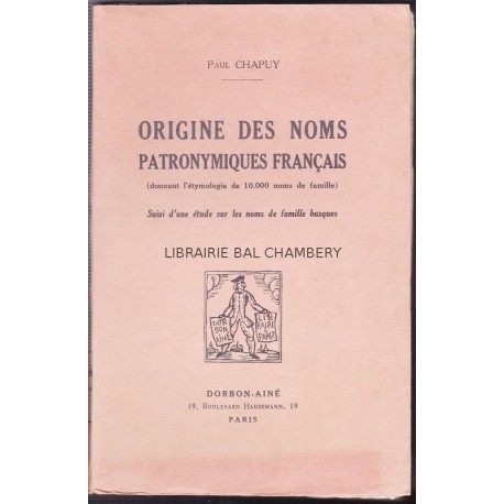 Origine des Noms Patronymiques Français - (donnant l'étymologie de 10000 noms de famille)