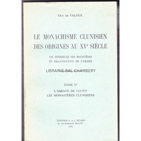 Le Monachisme Clunisien des Origines au XVe Siècle - 2 vol. 2e édition augmentée