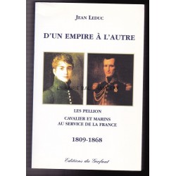 D'un empire à l'autre. Les Pellion cavalier et marins au service de la france 1809-1868