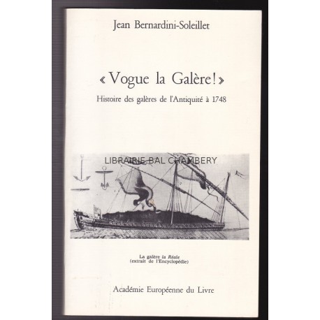 Vogue la galère ! Histoire des galères de l'Antiquité à 1748