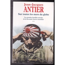Les grandes batailles navales de la seconde guerre mondiale. Sur toutes les mers du globe. Tome II.