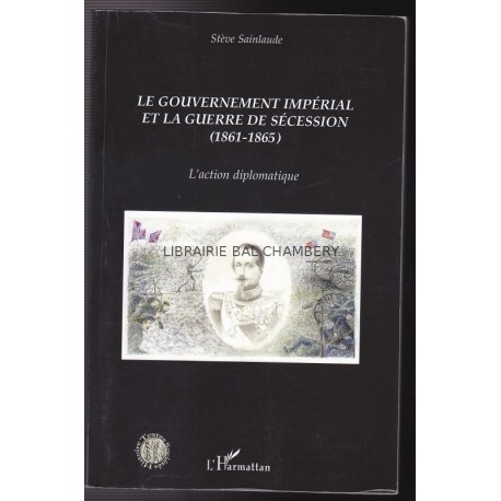 Le gouvernement impérial et la guerre de Sécession (1861-1865): L'action diplomatique