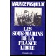 Les sous-marins de la France libre 1939 - 1945