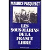 Les sous-marins de la France libre 1939 - 1945