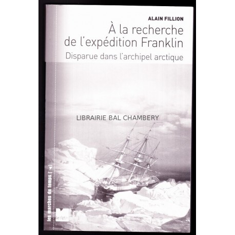 A la recherche de l'expédition Franklin: Disparue dans l'archipel arctique