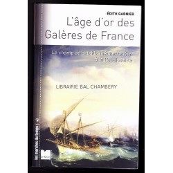 L'Age d'or des Galères de France: Le champ de bataille méditerranéen à la Renaissance