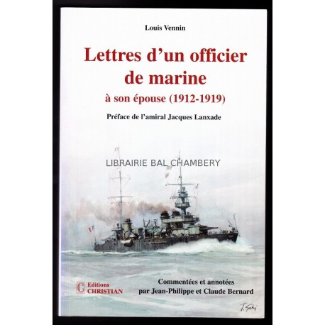 Lettres d'un officier de marine à son épouse (1912-1919)