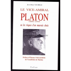 Le vice-amiral Platon, 1886-1944, ou les risques d'un mauvais choix