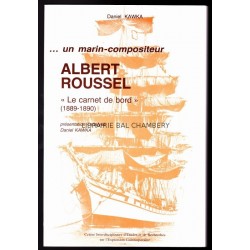 ... Un marin-compositeur : Albert ROUSSEL. "Le carnet de bord" (1889-1890). Présentation-analyse Daniel Kawka.