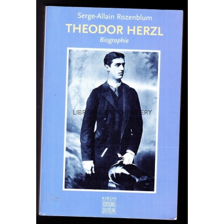 Théodore Herzl. Biographie