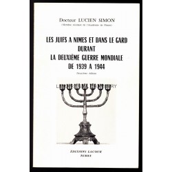 Les juifs a Nimes et dans le Gard durant la Deuxieme Guerre Mondiale de 1939 a 1944