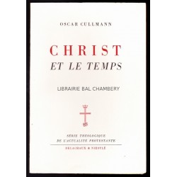 Christ et le Temps Temps et Histoire dans le christianisme primitif