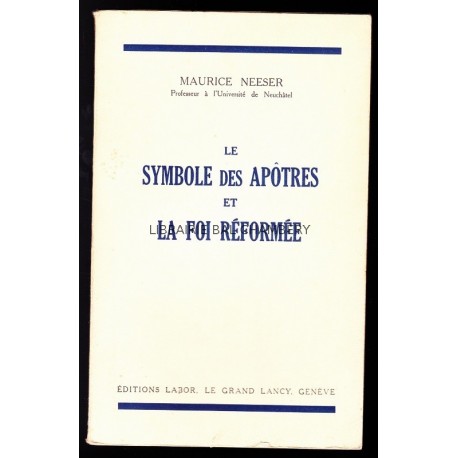 Le symbole des Apôtres et la Foi réformée