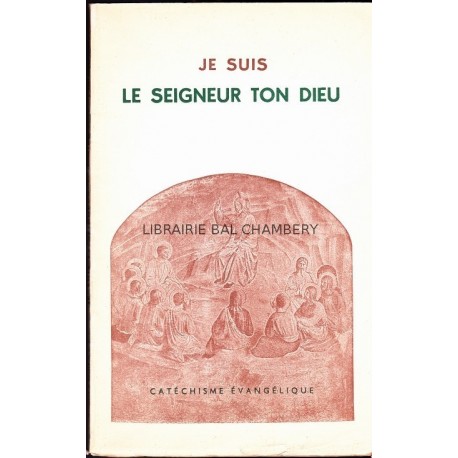Je suis le Seigneur ton Dieu