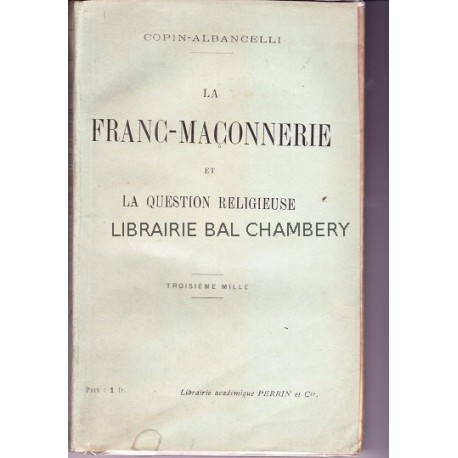 La Franc-Maçonnerie et la question religieuse