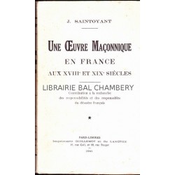 Une Oeuvre Maçonnique en France aux XVIII° et XIX° siècles  Contribution à la recherche des responsabilités et des