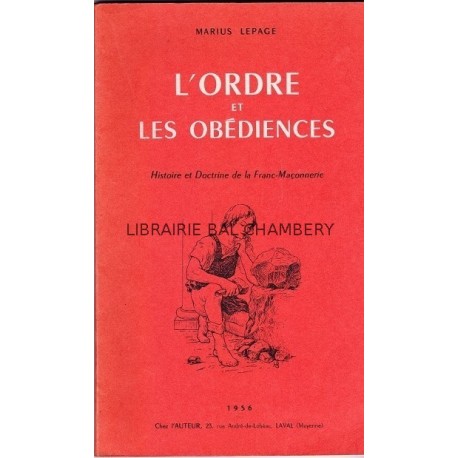 L'Ordre et les Obédiences - Histoire et Doctrines de la Franc-Maçonnerie.