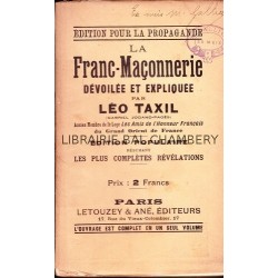 La franc-maçonnerie dévoilée et expliquée - Edition de propagande