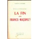 La fin des francs-Maçons? Finis latomorum?