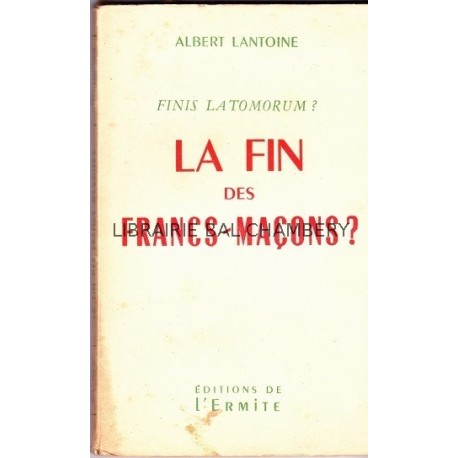La fin des francs-Maçons? Finis latomorum?