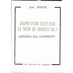 Jeanne-d'Arc était-elle la soeur de Charles VII?