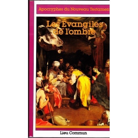 Les évangiles de l'ombre - apocryphes du nouveau testament