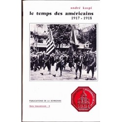 Le Temps des Américains. Le concours américain à la France en 1917-1918. (Thèse)