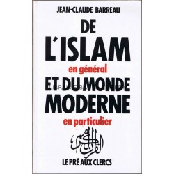 De l'Islam en général et du monde moderne en particulier