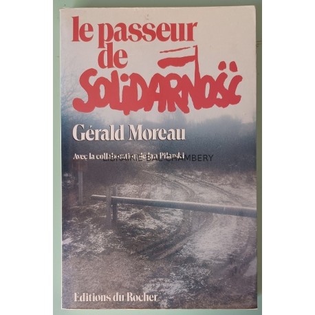 Le passeur de solidarnosc - Avec la collaboration de Jan Pilarski