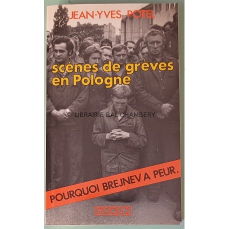 Scènes de grèves en Pologne - Pourquoi Brejnev a peur