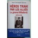 Héros trahi par les alliés. Lé général Mihailovic 1893-1946