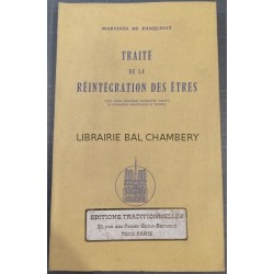 Traité de la reintégration des êtres dans leurs premières propriétés, vertus et puissances spirituelles et divines