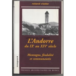 L'Andorre du IX° au XIV° siècle - Montagne, féodalité et communautés