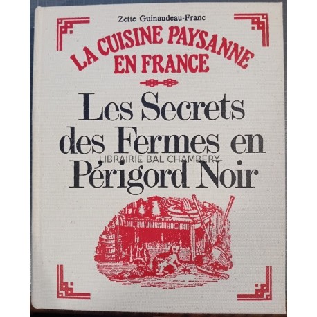 La cuisine paysanne en France - Les secrets des fermes en Périgord Noir
