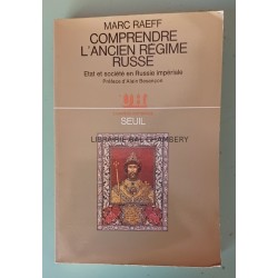 Comprendre l'Ancien Régime russe. Etat et société en Russie impériale: