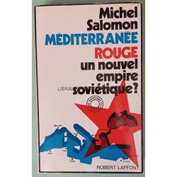 Mediterranée rouge. Un nouvel empire sovietique?