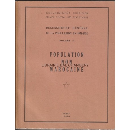 Recensement général de la population marocaine et non-marocaine en 1951-1952 (3 fascicules)