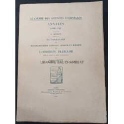 Dictionnaire  de bio-bibliographie générale, ancienne et moderne de l'Indochine Française - Annales TVIII