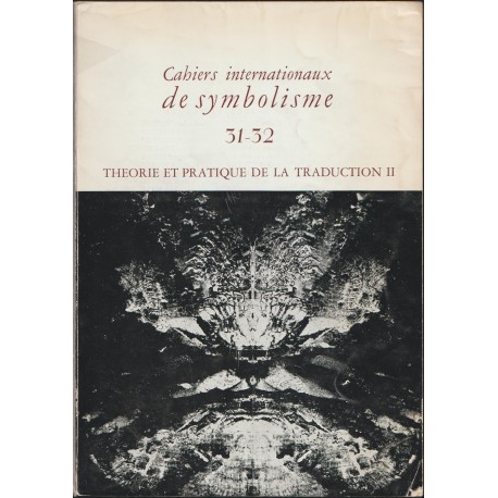 Cahiers internationaux de symbolisme 31-32  Théorie et pratique de la traduction II