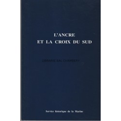 L'ancre et la Croix du Sud - La Marine française dans l'expansion coloniale ... de 1815 à 1900