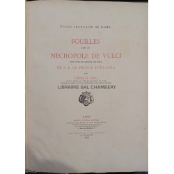 Fouilles dans la nécropole de Vulci exécutées et publiées aux frais de S.E. le Prince Torlonia