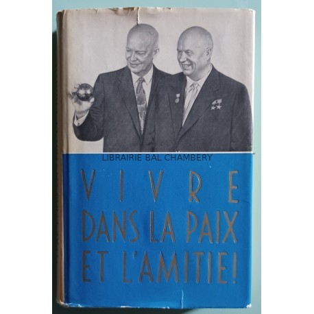 Vivre dans la paix et l'amitie : Le séjour du Président de l'URSS, N. Khrouchtchev, aux USA