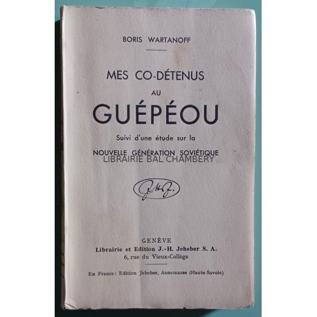 Mes co-détenus au Guépéou, suivi d'une étude sur la nouvelle génération soviétique